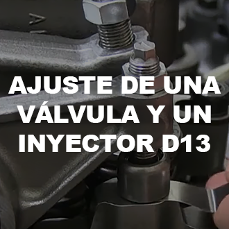 Ajuste de una válvula y un inyector D13