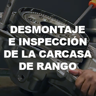 Desmontaje e inspección de la carcasa de rango